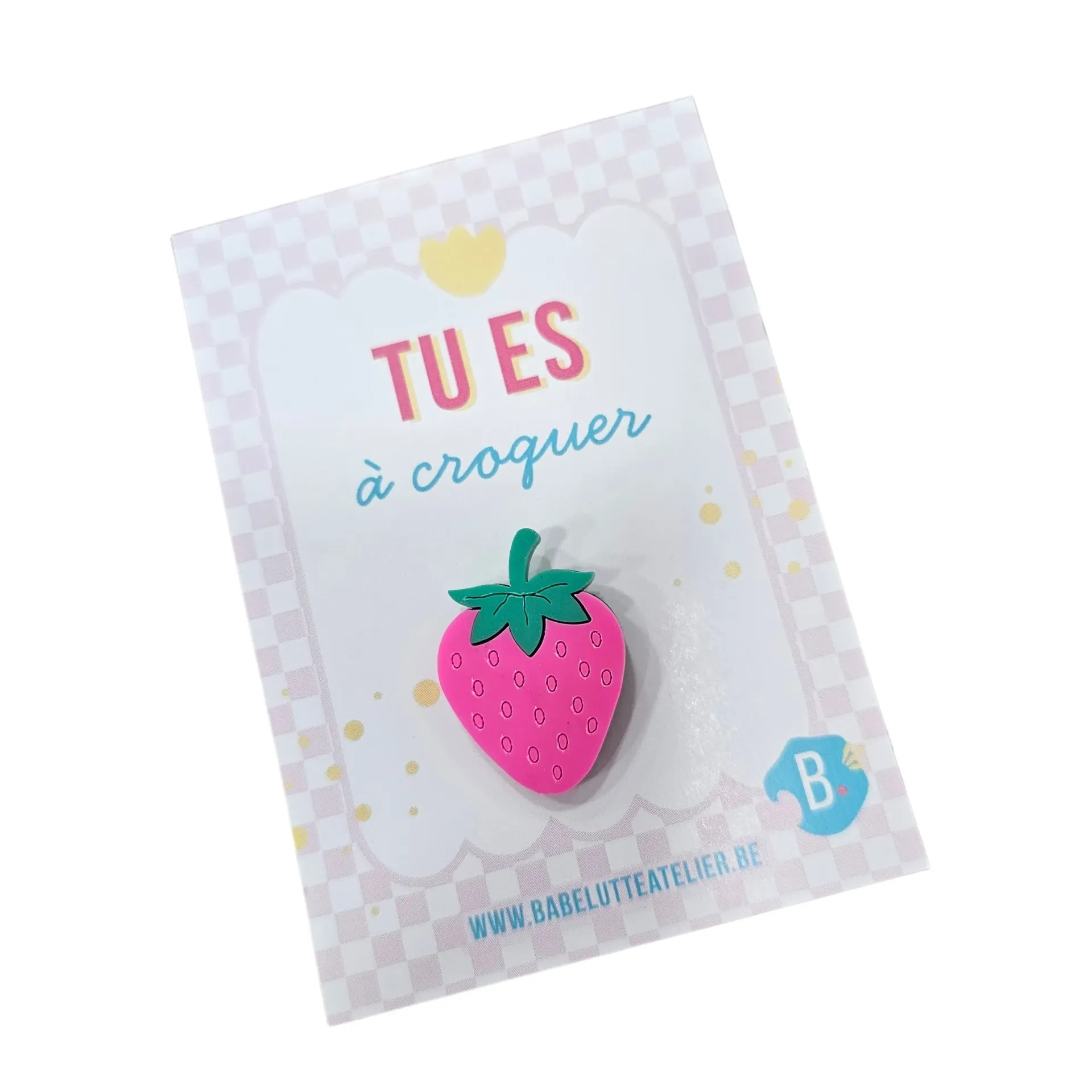 Pin's « Tu es à croquer » Fraise – Babelutte Atelier Belgique