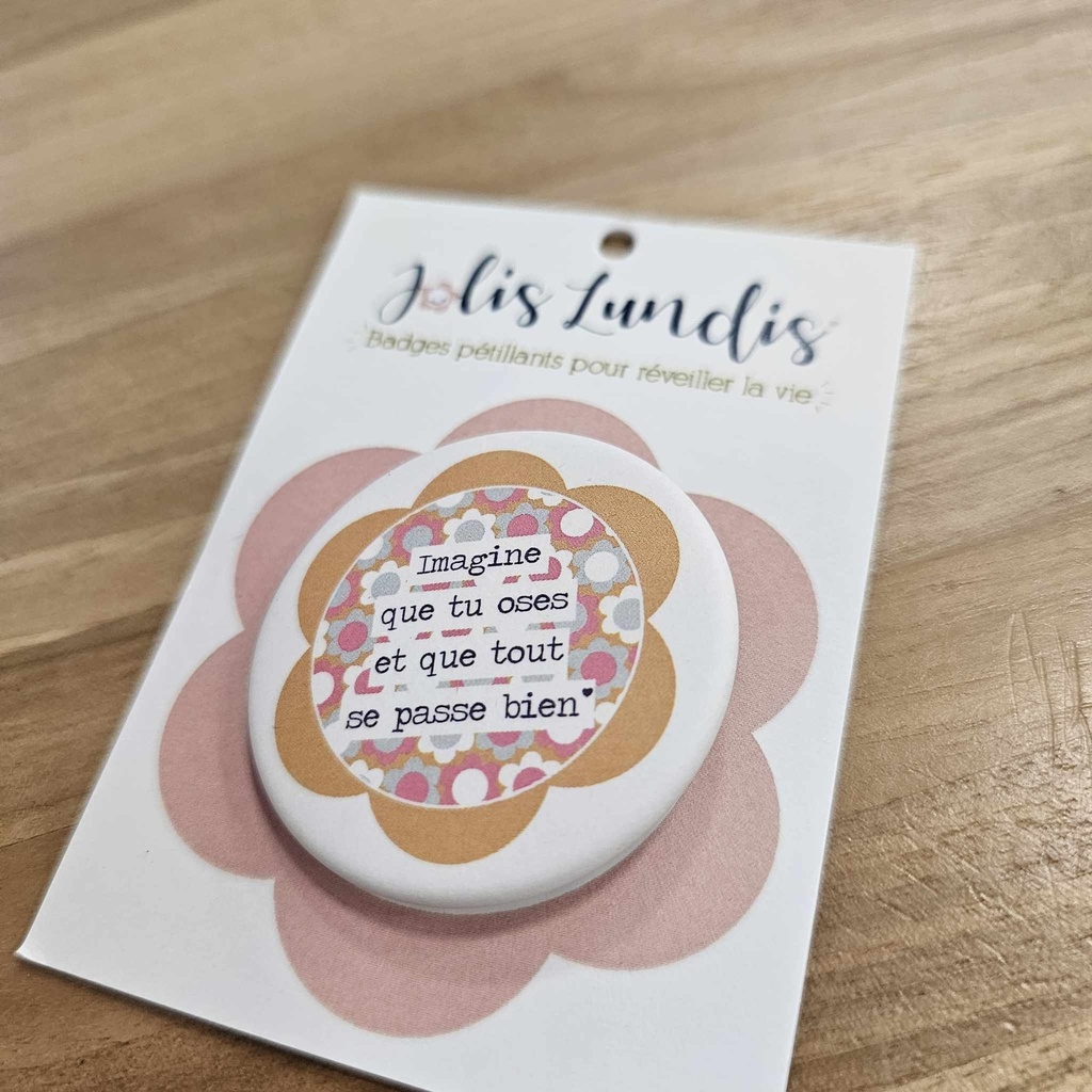 Jolis lundis - Badge "Imagine que tu oses"